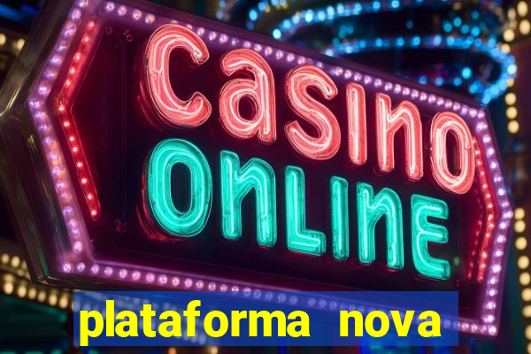 plataforma nova pagando bet
